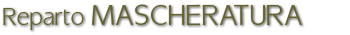 reparto MASCHERATURA